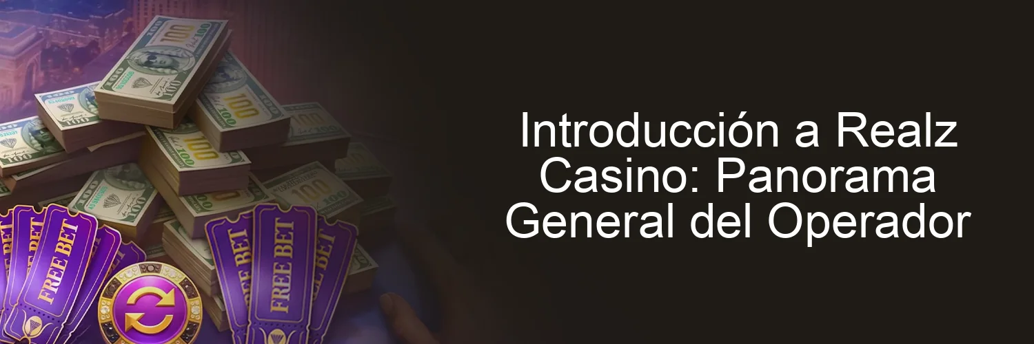 Introducción a Realz Casino: Panorama General del Operador